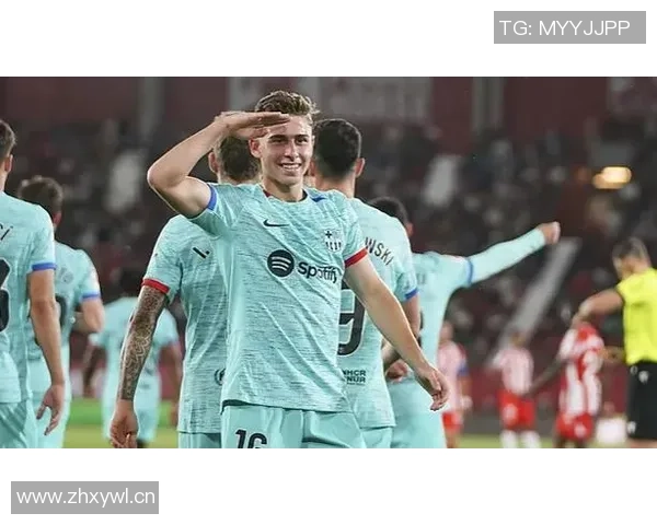 亚马尔拉菲尼亚费尔明有望在赫罗纳战役中强势复出助力球队